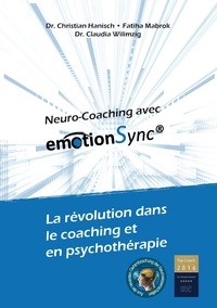 Christian Hanisch et Fatiha Mabrok - Neuro-Coaching avec emotionSync® - La révolution dans le coaching et en psychothérapie.