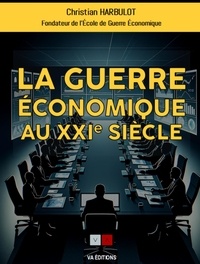 Christian Harbulot - Les nouvelles guerres économiques.