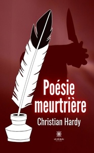 Christian Hardy - Poésie meurtrière.