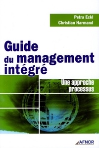 Christian Harmand et Petra Eckl - Guide du management intégré.
