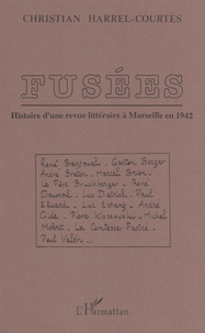 Christian Harrel-Courtès - Fusées - Histoire d'une revue littéraire à Marseille en 1942.