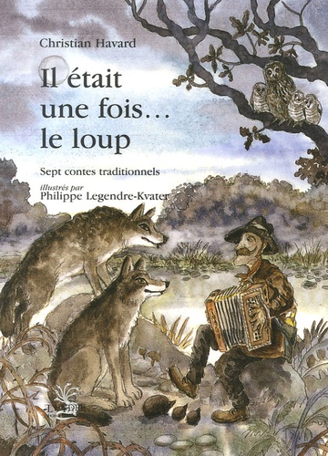 Christian Havard - Il était une fois... le loup.