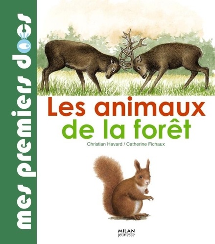 Christian Havard et Catherine Fichaux - Les animaux de la forêt.