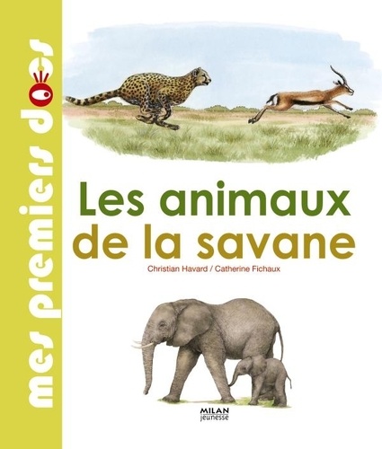 Christian Havard et Catherine Fichaux - Les animaux de la savane.