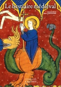 Christian Heck et Rémy Cordonnier - Bestiaire médiéval - L'animal dans les manuscrits enluminés.