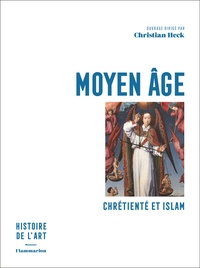 Christian Heck - Moyen Age - Chrétienté et Islam.