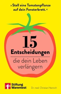 15 Entscheidungen, die dein Leben verlängern - gesund alt werden