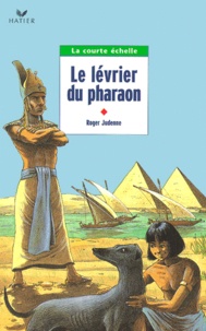 Christian Heinrich et Roger Judenne - Le Levrier Du Pharaon.