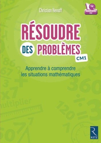 Christian Henaff - Résoudre des problèmes CM1 - Apprendre à comprendre les situations mathématiques. 1 Cédérom