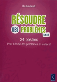 Christian Henaff - Résoudre des problèmes CM1 - 24 posters pour l'étude des problèmes en collectif.