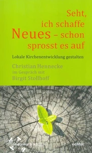 "Seht, ich schaffe Neues - schon sprosst es auf "