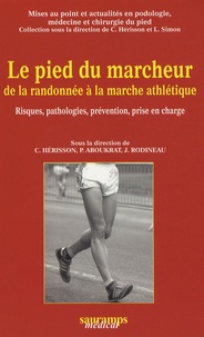 Le pied du marcheur de la randonnée à la marche athlétique - Risques, pathologies, prévention, prise en charge.pdf