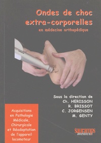 Christian Hérisson et R Brissot - Ondes de choc extra-corporelles en médecine orthopédique.
