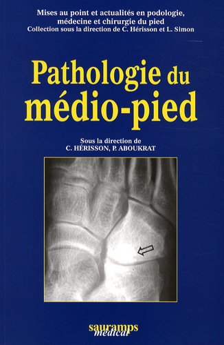 Christian Hérisson et Patrick Aboukrat - Pathologie du médio-pied.