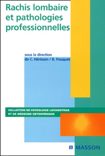Christian Hérisson - Rachis Lombaire Et Pathologies Professionnelles.