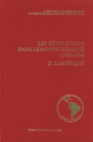 Christian Hermann - Les Revolutions Dans Le Monde Iberique (1766-1834). Tome 2, L'Amerique.