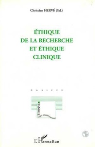 Christian Hervé et  Collectif - Ethique de la recherche et éthique clinique.