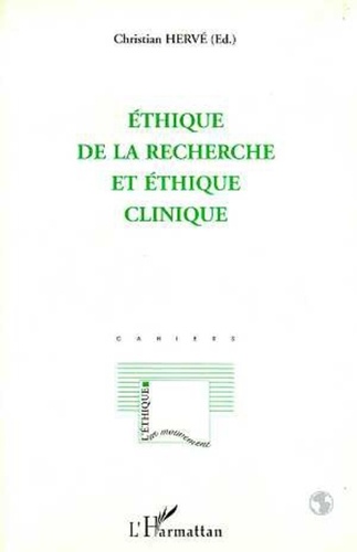 Christian Hervé et  Collectif - Ethique de la recherche et éthique clinique.