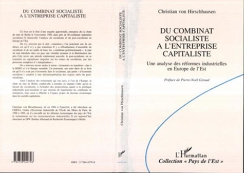 Christian Hirschhausen - Du combinat socialiste à l'entreprise capitaliste - Une analyse des réformes industrielles en Europe de l'Est.