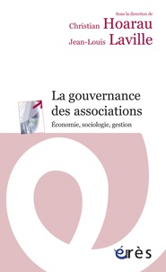 Christian Hoarau et Jean-Louis Laville - La gouvernance des associations - Economie, sociologie, gestion.