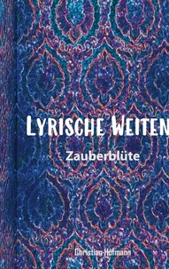Christian Hofmann - Lyrische Weiten 2 - Zauberblüte.