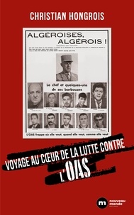 Christian Hongrois - Voyage au coeur de la lutte contre l'OAS.