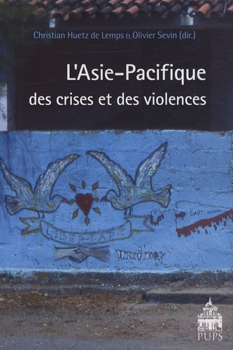 Christian Huetz de Lemps et Olivier Sevin - L'Asie-Pacifique des crises et des violences.