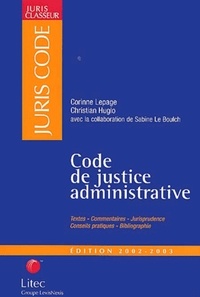 Christian Huglo - Code de justice administrative. - Edition 2002-2003.