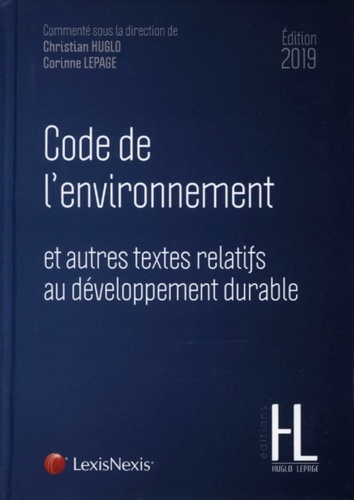 Code de l'environnement et autres textes relatifs au développement durable  Edition 2019