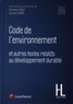 Christian Huglo et Corinne Lepage - Code de l'environnement et autres textes relatifs au développement durable.