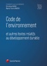 Christian Huglo et Marie-Pierre Maître - Code de l'environnement - Et autres textes relatifs au développement durable.