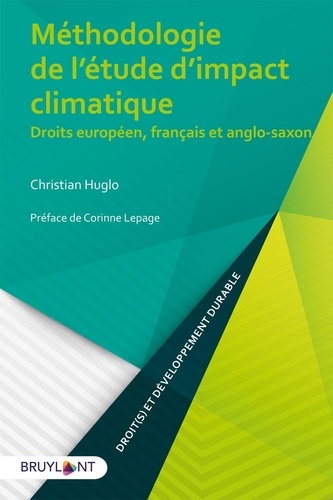 Christian Huglo - Méthodologie de l'étude d'impact climatique - Droits européen, français et anglo-saxon.