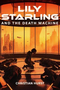 Lily Starling and the Death Machine