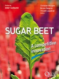 Christian Huyghe et Bruno Desprez - Sugar beet - A competitive innovation.