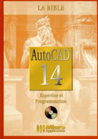 Autocad 14. Expertise Et Programmation, Avec Cd-Rom