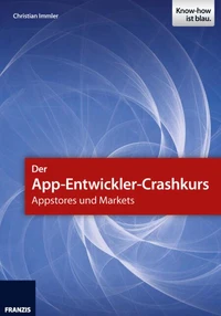 Der App-Entwickler-Crashkurs - Appstores und Markets