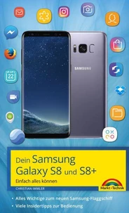 Samsung Galaxy S8 und S8+ - Einfach alles können - Tipps und Tricks - aktuell mit Android 7