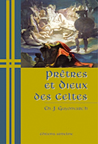 Christian-J Guyonvarc'h - Prêtres et dieux des Celtes.
