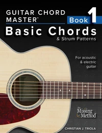 Guitar Chord Master 1: Master Basic Chords &amp; Strum Patterns
