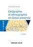 Christian Jacob - Géographie et ethnographie en Grèce ancienne.
