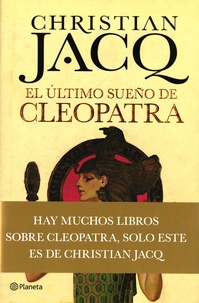 Christian Jacq - El ultimo sueño de Cleopatra.