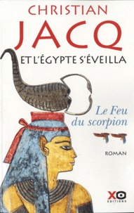 Christian Jacq - Et l'Egypte s'éveilla Tome 2 : Le Feu du scorpion.