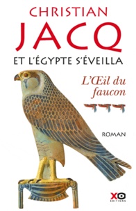 Christian Jacq - Et l'Egypte s'éveilla Tome 3 : L'oeil du faucon.