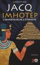 Christian Jacq - Imhotep, l'inventeur de l'éternité - Le secret de la pyramide.