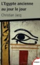 Christian Jacq - L'Egypte ancienne au jour le jour.