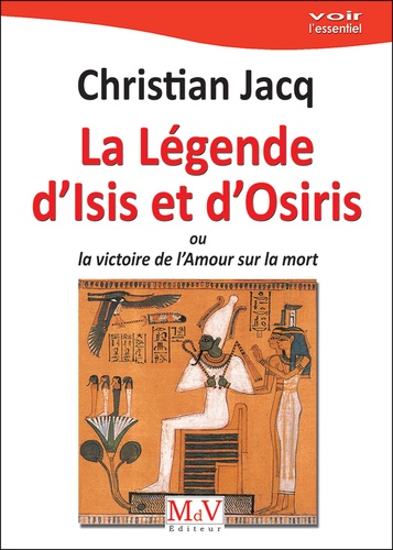 La légende d'Isis et Osiris. Ou la victoire de l’Amour sur la mort