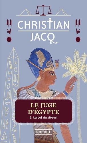 Christian Jacq - Le juge d'Egypte Tome 2 : La loi du désert.