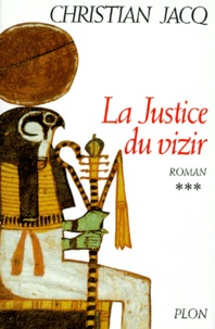 Christian Jacq - Le juge d'Egypte Tome 3 : La justice du vizir.