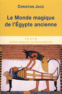 Christian Jacq - Le monde magique de l'Egypte ancienne.