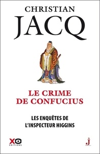 Christian Jacq - Les enquêtes de l'inspecteur Higgins Tome 10 : Le crime de Confucius.